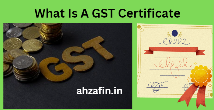 What Is A GST Certificate