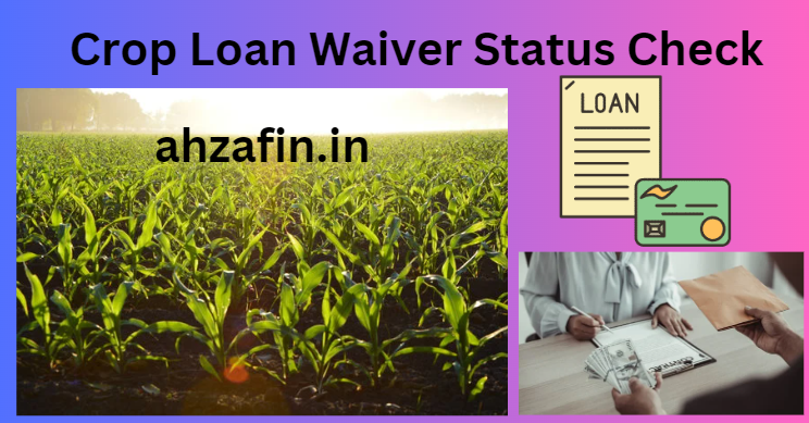 Crop Loan Waiver Status Check