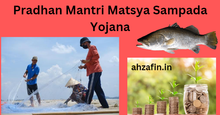 Pradhan Mantri Matsya Sampada Yojana 