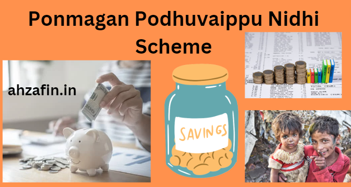 Ponmagan Podhuvaippu Nidhi Scheme