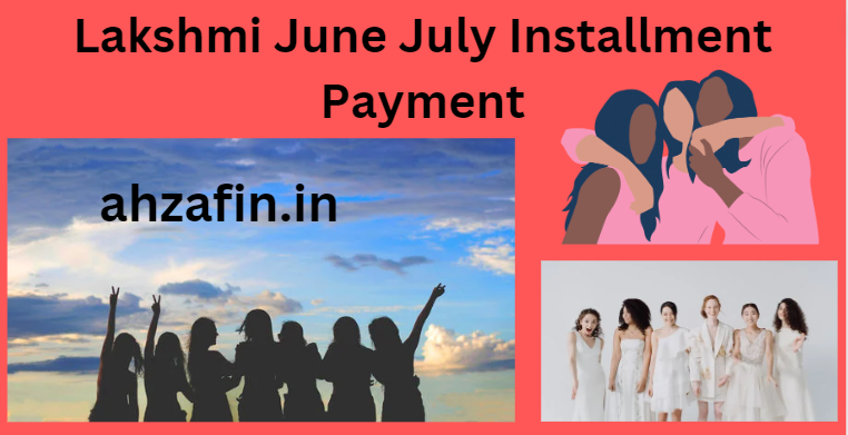 Lakshmi June July Installment Payment