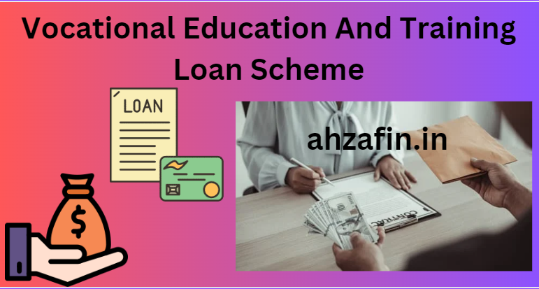 Vocational Education And Training Loan Scheme