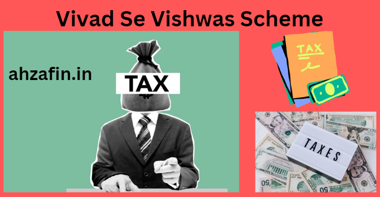 Vivad Se Vishwas Scheme