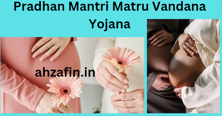 Pradhan Mantri Matru Vandana Yojana