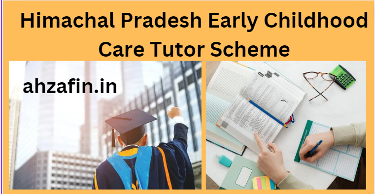 Himachal Pradesh Early Childhood Care Tutor Scheme