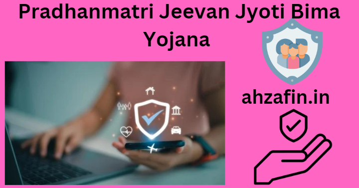 Pradhanmatri Jeevan Jyoti Bima Yojana 