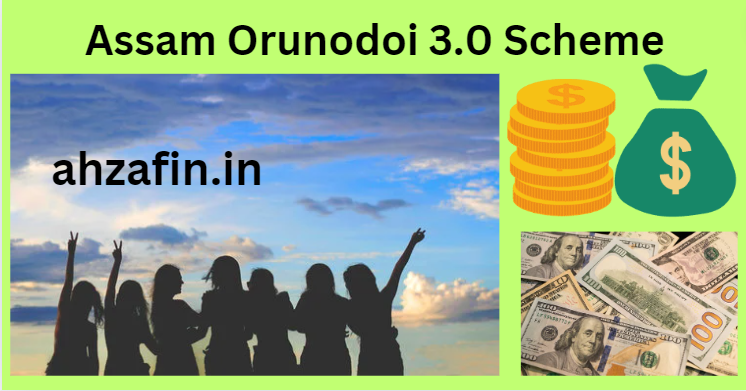 Assam Orunodoi 3.0 Scheme